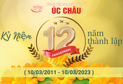 KỶ NIỆM 12 NĂM THÀNH LẬP TRUNG TÂM ANH NGỮ QUỐC TẾ ÚC CHÂU (10/03/2011 - 10/03/2023)